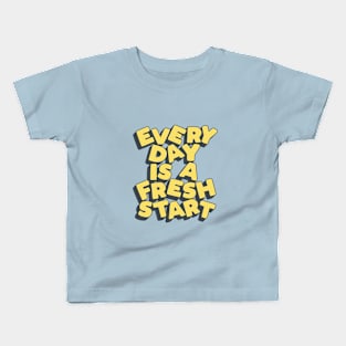 Every Day is a Fresh Start Kids T-Shirt